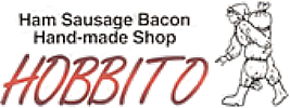 Ham Sausage Bacon Hand-made Shop HOBBITO